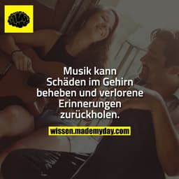 Musik kann Schäden im Gehirn beheben und verlorene Erinnerungen zurückholen.