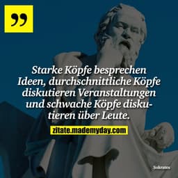 Starke Köpfe besprechen Ideen, durchschnittliche Köpfe diskutieren Veranstaltungen und schwache Köpfe diskutieren über L