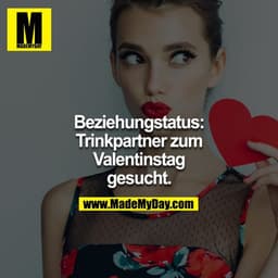 Beziehungstatus: Trinkpartner zum Valentinstag gesucht.