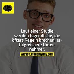 Laut einer Studie werden Jugendliche, die öfters Regeln brechen, erfolgreichere Unternehmer.