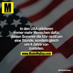 In den USA plädieren immer mehr Menschen dafür, diesen Sommer die Uhr nicht um eine Stunde, sondern gleich um 4 Jahre vo