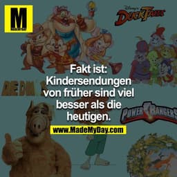 Fakt ist: Kindersendungen von früher sind viel besser als die heutigen.