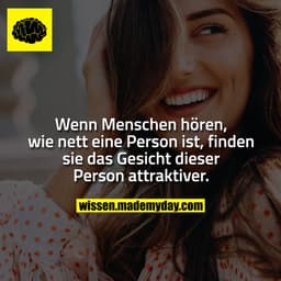 Wenn Menschen hören, wie nett eine Person ist, finden sie das Gesicht dieser Person attraktiver.
