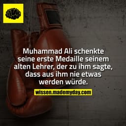 Muhammad Ali schenkte seine erste Medaille seinem alten Lehrer, der zu ihm sagte, dass aus ihm nie etwas werden würde.
