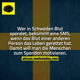 Wer in Schweden Blut spendet, bekommt eine SMS, wenn das Blut einer anderen Person das Leben gerettet hat. Damit will ma
