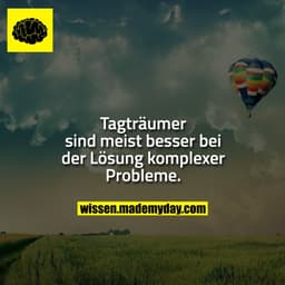 Tagträumer sind meist besser bei der Lösung komplexer Probleme.