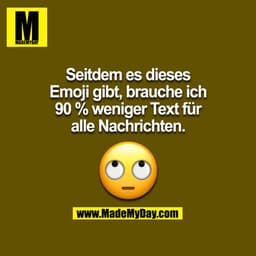 Seitdem es dieses Emoji gibt, brauche ich 90 % weniger Text für alle Nachrichten. ?