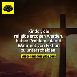 Kinder, die religiös erzogen werden, haben Probleme damit Wahrheit von Fiktion zu unterscheiden.