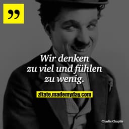 Wir denken zu viel und fühlen zu wenig.