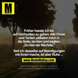 Früher hasste ich es, auf Hochzeiten zu gehen. Alle Omas und Tanten pieksten mich in die Seite, lachten und sagten: „Du 