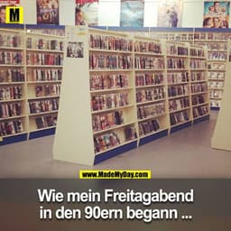 Wie mein Freitagabend in den 90ern begann ...
