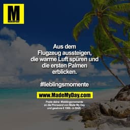 Poste deine #lieblingsmomente an die Pinnwand von Made My Day und gewinne € 1000.- in BAR.

Jeder kann so oft mitmachen 