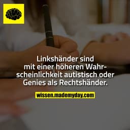 Linkshänder sind mit einer höheren Wahrscheinlichkeit autistisch oder Genies als Rechtshänder.