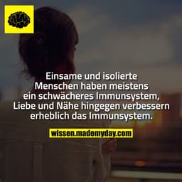 Einsame und isolierte Menschen haben meistens ein schwächeres Immunsystem, Liebe und Nähe hingegen verbessern erheblich 