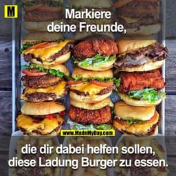 Markiere Freunde die dir dabei helfen sollen, diese Ladung Burger zu essen.