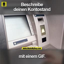 Beschreibe deinen Kontostand mit einem GIF.