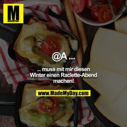 @A muss mit mir diesen Winter einen Raclette-Abend machen!