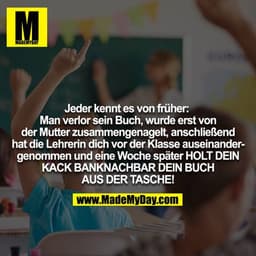 Jeder kennt es von früher: Man verlor sein Buch, wurde erst von der Mutter zusammengenagelt, anschließend hat die Lehrer
