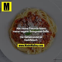 Alle meine Freunde feiern meine vegane Bolognese-Soße.
Die Geheimzutat ist Hackfleisch.