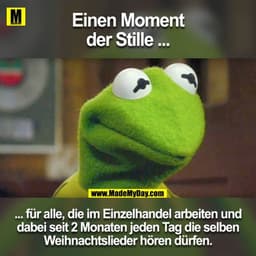 Einen Moment der Stille ...
... für alle welche im Einzelhandel arbeiten und dabei jeden Tag seit 2 Monaten dieselben We