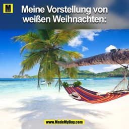 Meine Vorstellung von
weißen Weihnachten: