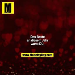 Das Beste an diesem Jahr warst DU.