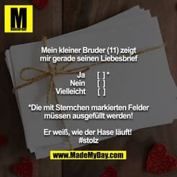Mein kleiner Bruder (11) zeigt mir gerade seinen Liebesbrief

Ja               [  ] *        
Nein           [  ]       