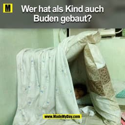 Wer hat als Kind auch Buden gebaut?
