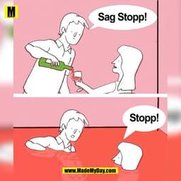 Sag Stopp!
Stopp!