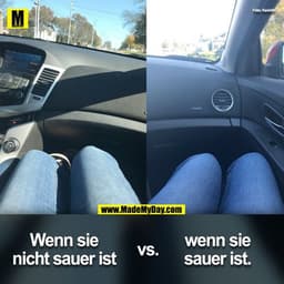 Wenn sie nicht sauer ist.
vs. 
Wenn sie sauer ist.