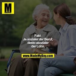 Fakt: Je sozialer der Beruf, desto asozialer der Lohn.