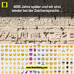 4000 Jahre später und wir sind wieder bei der Zeichensprache...
