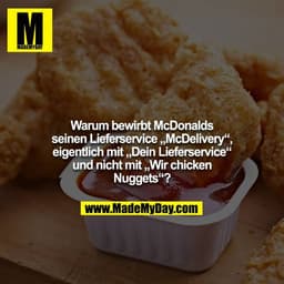 Warum bewirbt McDonalds seinen Lieferservice „McDelivery“,
eigentlich mit „Dein Lieferservice“ und nicht mit „Wir chicke