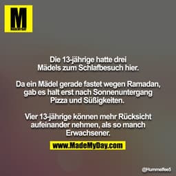 Die 13-jährige hatte drei Mädels zum Schlafbesuch hier.

Da ein Mädel gerade fastet wegen Ramadan, gab es halt erst nach