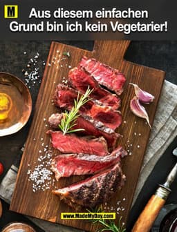 Aus diesem einfachen Grund bin ich kein Vegetarier!