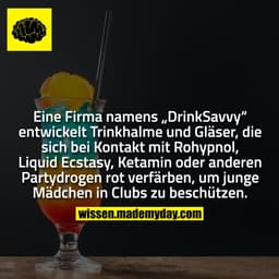 Eine Firma namens „DrinkSavvy“ entwickelt Trinkhalme und Gläser, die sich bei Kontakt mit Rohypnol, Liquid Ecstasy, Keta