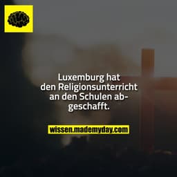 Luxemburg hat den Religionsunterricht an den Schulen abgeschafft.