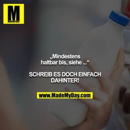 „Mindestens haltbar bis, siehe ...“

SCHREIB ES DOCH EINFACH DAHINTER!