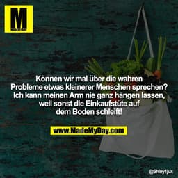 Können wir mal über die wahren Probleme etwas kleinerer Menschen sprechen? Ich kann meinen Arm nie ganz hängen lassen, w