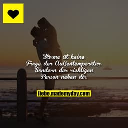 Wärme ist keine Frage der Außentemperatur. Sondern der richtigen Person neben dir.