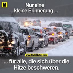 Nur eine kleine Erinnerung ... für alle, die sich über die Hitze beschweren.