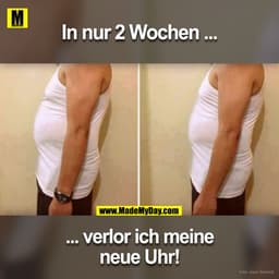 In NUR 2 WOCHEN ...
verlor ich meine neue Uhr