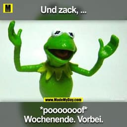 Und zack ....
*pooooooof*
Wochenende. Vorbei.
