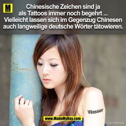 Chinesische Zeichen sind ja
als Tattoos immer noch begehrt ...
Vielleicht lassen sich im Gegenzug Chinesen
auch langweil