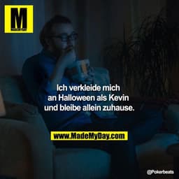 Ich verkleide mich an Halloween als Kevin und bleibe allein zuhause.