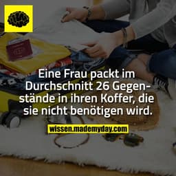 Eine Frau packt im Durchschnitt 26 Gegenstände in ihren Koffer, die sie nicht benötigen wird.