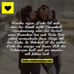 Manche sagen: „Liebe tut weh“, aber das stimmt nicht. Einsamkeit, Zurückweisung oder der Verlust eines Menschen tun weh.