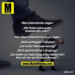 Was Unternehmen sagen:
„Wir finden keine guten Arbeitskräfte mehr!“

Was diese Unternehmen auch sagen:
„Weihnachtsgeld? 