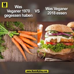 Was Veganer 1970 gegessen haben vs. Was Veganer 2018 essen