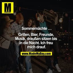 Sommernächte ...

Grillen, Bier, Freunde, Musik, draußen sitzen bis in die Nacht. Ich freu mich drauf.